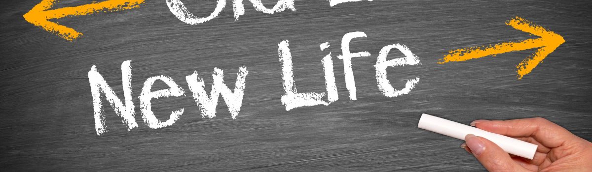 Krijtbord met tekst: old life, new life
